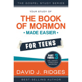 Book of Mormon Made Easier For Teens: Part 3