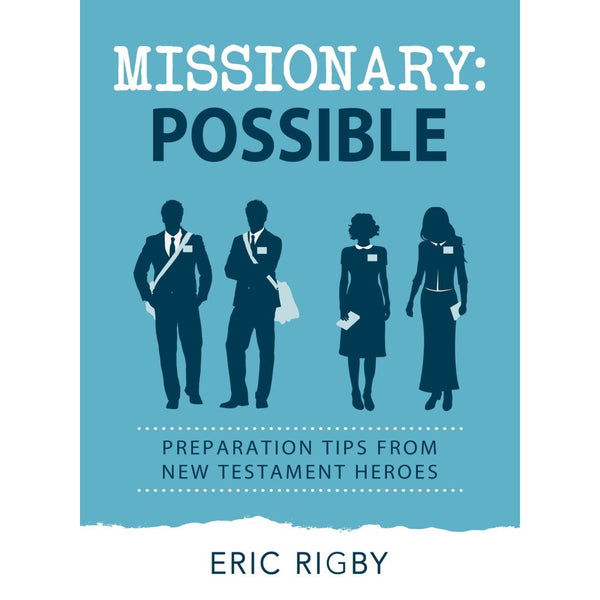Missionary Possible: Preparation Tips from New Testament Heroes - Cedar Fort Publishing & Media