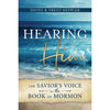 Hearing Him: The Savior's Voice in the Book of Mormon