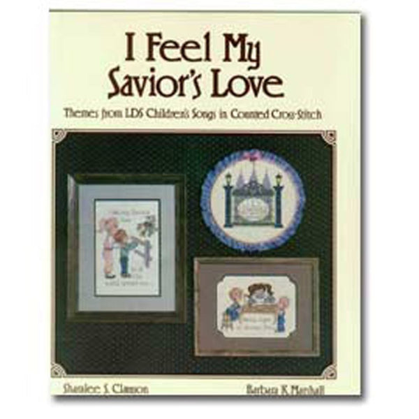 I Feel My Savior's Love - Cross Stitch Patterns