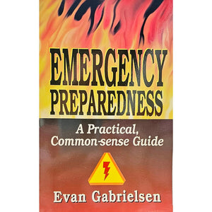 Emergency Preparedness: A Practical Common-sense Guide