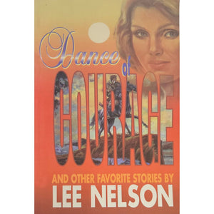 Dance of Courage: And Other Favorite Stories by Lee Nelson
