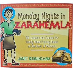 Monday Nights in Zarahemla: 32 Lessons and Games for Family Home Evening Based on the Book of Mormon