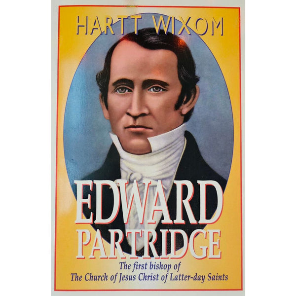 Edward Partridge: The First Bishop of The Church of Jesus Christ of Latter-day Saints - Cedar Fort Publishing & Media