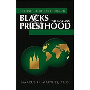 Blacks and the Mormon Priesthood - Setting the Record Straight
