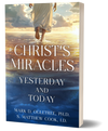 Book cover of 'Christ's Miracles Yesterday and Today' with Christ walking on water.