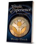 The Temple Experience: Passage to Healing and Holiness