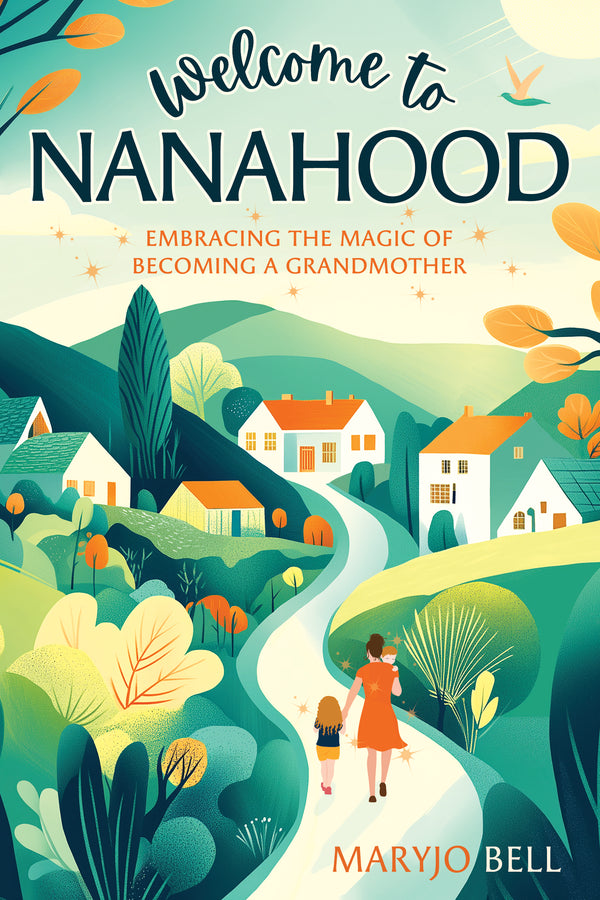 Welcome to Nanahood: Embracing the Magic of Becoming a Grandmother