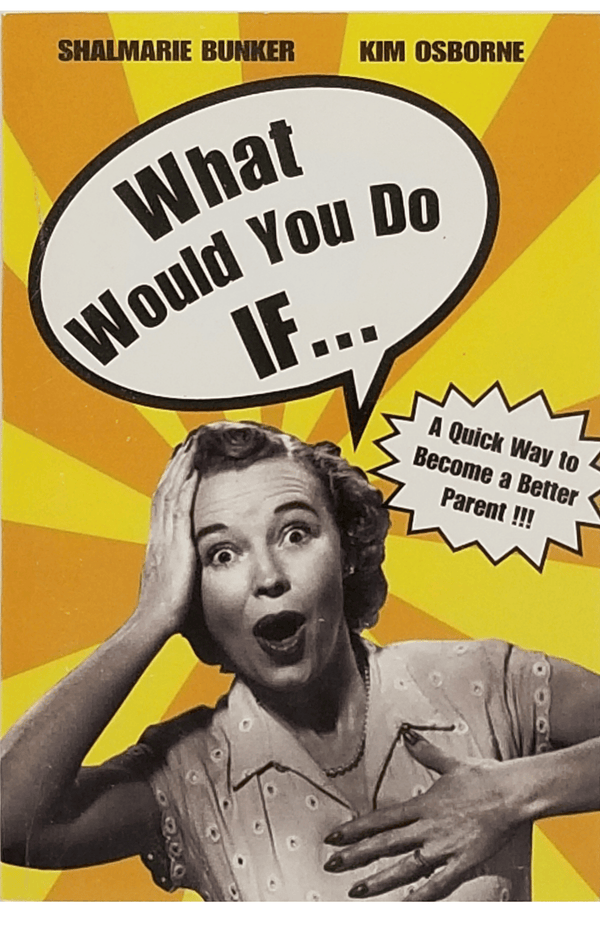 What Would You Do If...