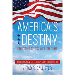 Book cover of 'America's Destiny' by Tad R. Callister featuring an American flag and a blue sky background.