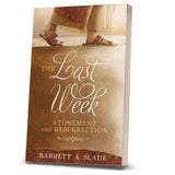 The Last Week: Atonement and Resurrection - Cedar Fort Publishing & Media