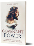 Covenant Power: Transform Fear into Faith through the Power of Jesus Christ