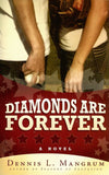 Diamonds are Forever a novel by Dennis L. Mangrum