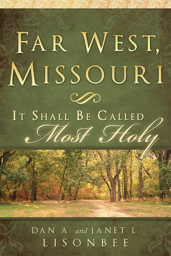 Far West Missouri: It Shall Be Called Most Holy