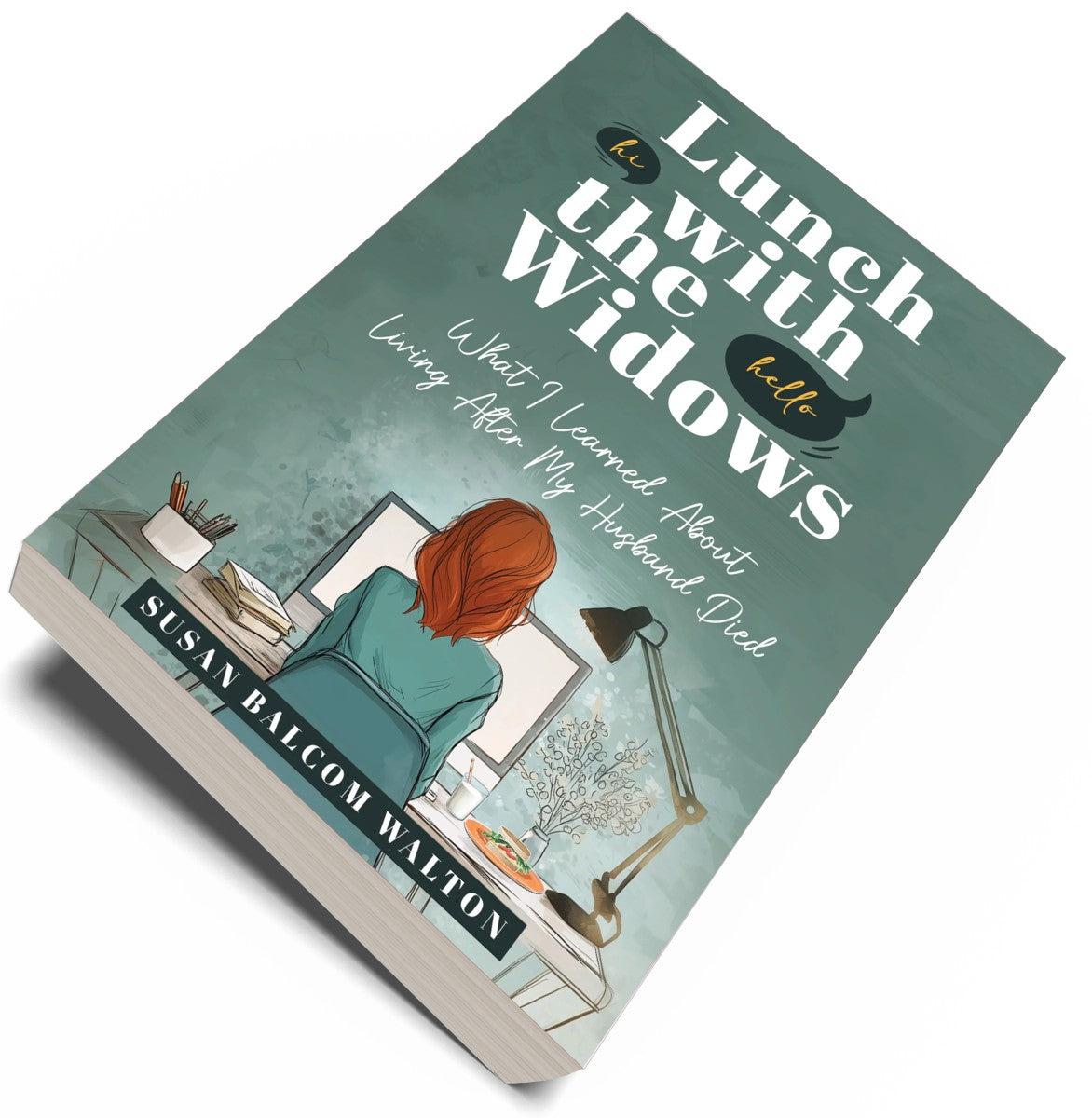 Lunch with the Widows: What I Learned About Living After My Husband Died