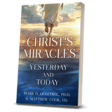 Christ's Miracles: Yesterday and Today