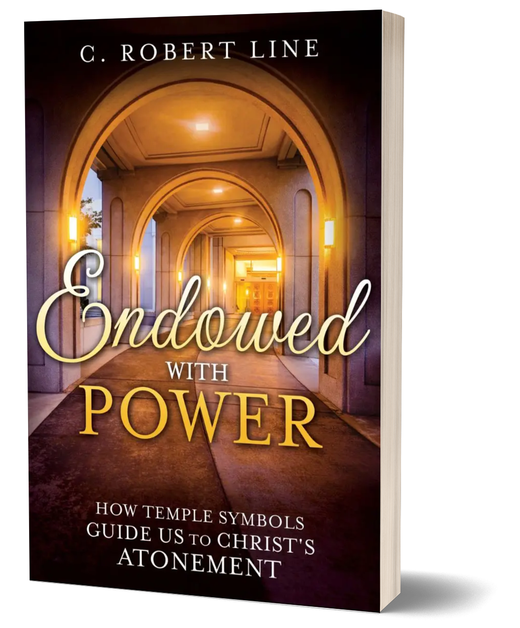 Endowed with Power: How Temple Symbols Guide Us to Christ's Atonement - Cedar Fort Publishing & Media
