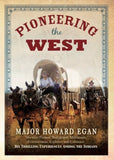Pioneering the West - Major Howard Egan