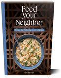 Feed Your Neighbor: Recipes for Delivering Love & Healing