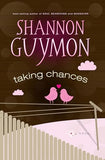 Book cover of 'Taking Chances' by Shannon Guymon with two birds on a wire and a fence.