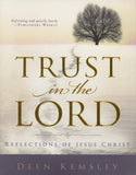 Trust in the Lord book cover - reflections of Jesus Christ by Deen Kemsley