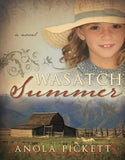 Book cover of 'Wasatch Summer' by Anola Pickett featuring a young girl in a hat and a barn with mountains in the background.