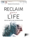 Reclaim Your Life While Battling Depression