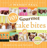 101 Gourmet Cake Bites: For ALL Occasions - Hardcover - Wendy Paul