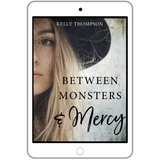 Between Monsters and Mercy (ebook) w/ Exclusive Interview