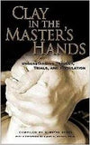 CLAY IN THE MASTER'S HANDS - Understanding Tragedy, Trials and Tribulation