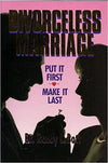 Divorceless Marriage: Put It First, Make It Last