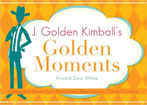 J. Golden Kimball's Golden Moments - Cedar Fort Publishing & Media