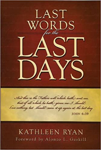 Last Words for the Last Days