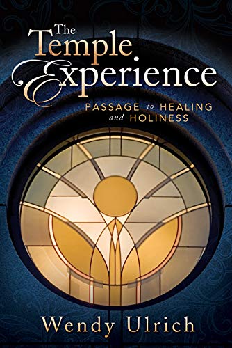 The Temple Experience: Passage to Healing and Holiness - Cedar Fort Publishing & Media