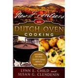 New Frontiers in Dutch Oven Cooking - Cookbook
