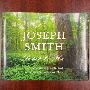 Joseph Smith: Praise to the Man