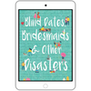 Blind Dates, Bridesmaids, and Other Disasters (ebook) w/ Exclusive Author Interview