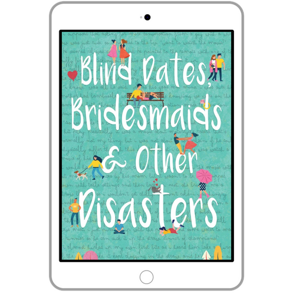 Blind Dates, Bridesmaids, and Other Disasters (ebook) w/ Exclusive Author Interview