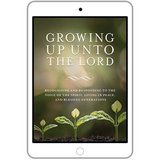 FREE Growing Up Unto the Lord - PDF Download