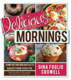 Delicious Mornings: Comforting Breakfasts Baked from Scratch - Paperback