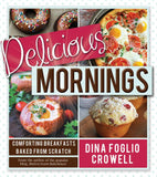 Delicious Mornings: Comforting Breakfasts Baked from Scratch - Paperback