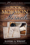 Book of Mormon Miracle, The: 25 Reasons to Believe - Paperback