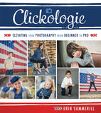 Clickologie: Elevating Your Photography from Beginner to Pro - Hardcover