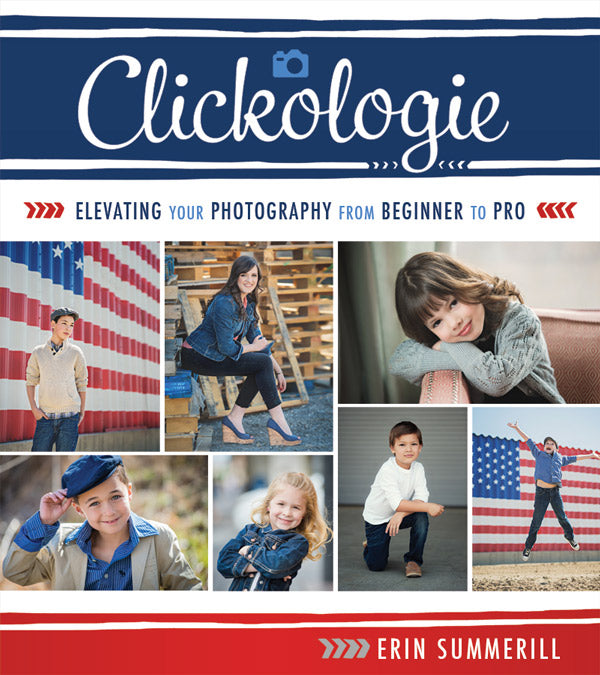 Clickologie: Elevating Your Photography from Beginner to Pro - Cedar Fort Publishing & Media