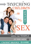 Teaching Children about Sex: Using the Temple as Your Guide - Paperback
