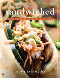 Sandwiched: Grill 'Em, Toast 'Em, Stuff 'Em, Eat 'Em - Cookbook
