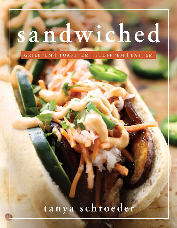 Sandwiched: Grill 'Em, Toast 'Em, Stuff 'Em, Eat 'Em - Cedar Fort Publishing & Media