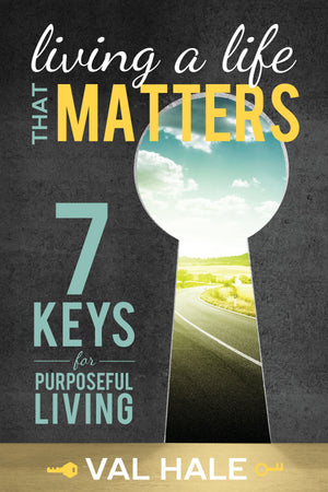 Living a Life That Matters: 7 Keys for Purposeful Living - Paperback