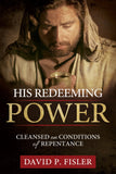 His Redeeming Power: Cleansed on Conditions of Repentance - Paperback