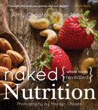 Naked Nutrition: Whole Foods Revealed - Paperback - OUT OF STOCK